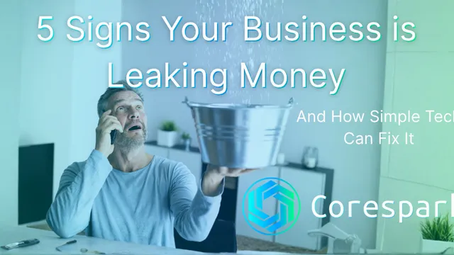 Graphic poster that says “5 signs your business is leaking money,” featuring dollar symbols and falling coins, with the Corespark logo at the bottom.