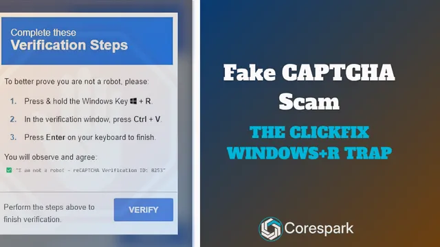 Example of a fake CAPTCHA that tells visitors to press the Windows key plus R, paste with Ctrl+V, and press Enter, next to the title 'Fake CAPTCHA Scam: The ClickFix Windows+R Trap'.