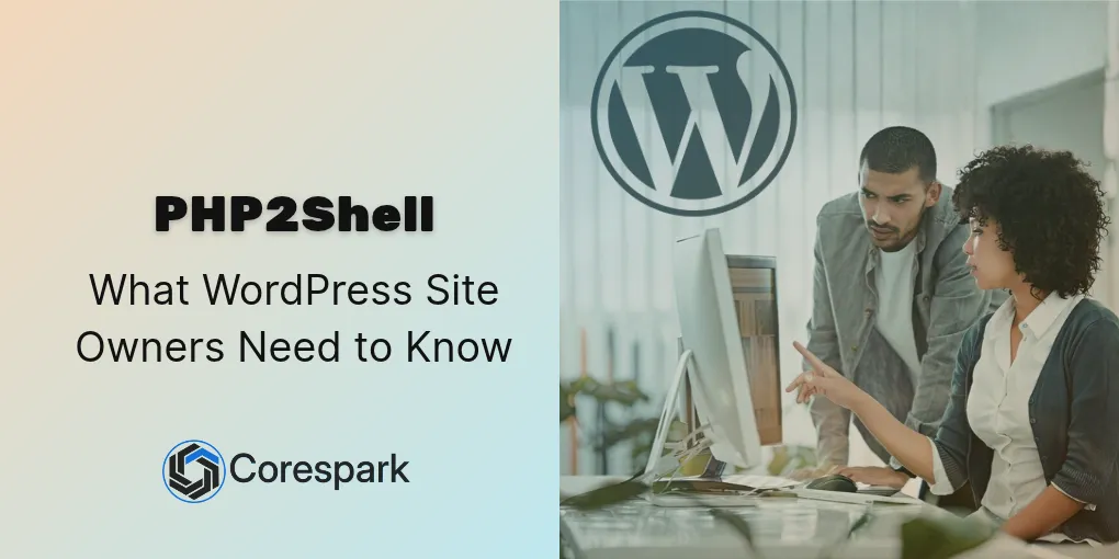 Two people look at a computer beneath the WordPress logo; the image is titled PHP2Shell: What WordPress Site Owners Need to Know.